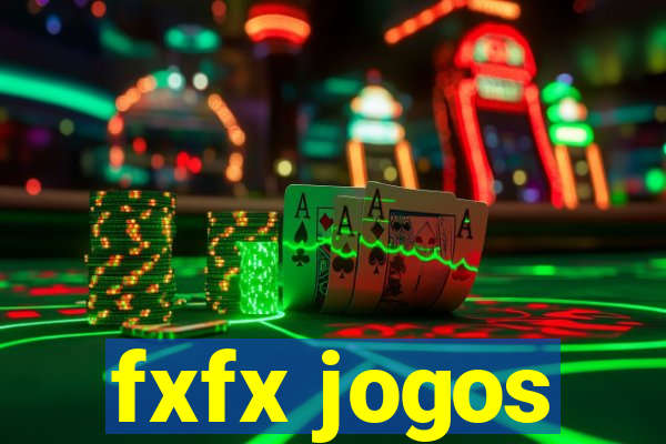 fxfx jogos